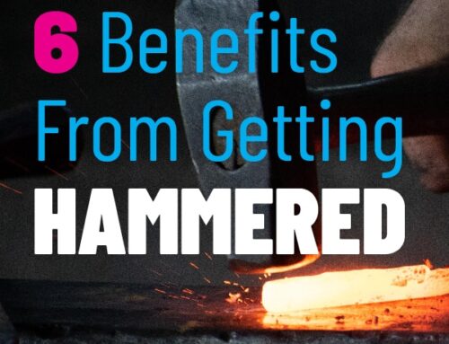 6 Benefits From Getting HAMMERED
